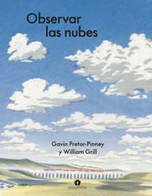 Observar las nubes / Cloudspotting for Beginners (Spanish Edition) by William Grill, Gavin Pretor-Pinney, 9788419043801