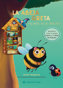 La abeja Greta y el hotel de los insectos / Greta the Bee and the Insect Hotel by Marina de Dios Ramírez, Marina de Dios Ramírez, Xavier Margenat, Xavier Margenat, 9788419898227
