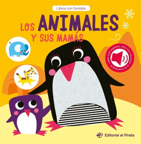 Los animales y sus mamás / Baby Animals and Their Moms by Chen Changhai, Chen Changhai, Editorial El Pirata, 9788419898463