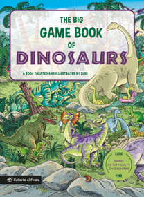 The Big Game Book of Dinosaurs (Search and find dinosaurs. Look and find books. Kids 3-8. Three levels of difficulty!) by Joan "Subi" Subirana, Joan "Subi" Subirana, 9788419898715