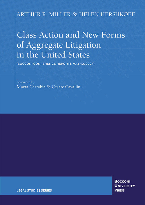 Class Action and New Forms of Aggregate Litigation in the United States (Bocconi Conference Reports May 10, 2024) by Helen Hershkoff, Arthur R. Miller, 9791281627604