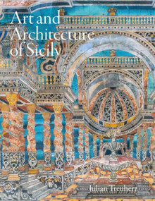 Art and Architecture of Sicily by Julian Treuherz, Julian Treuherz, Julian Treuherz, 9781848226043