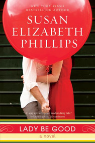 Lady Be Good (A Novel) by Susan Elizabeth Phillips, 9780062028525