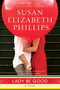 Lady Be Good (A Novel) by Susan Elizabeth Phillips, 9780062028525