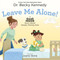 Leave Me Alone! (A Good Inside Story About Deeply Feeling Kids) by Dr. Becky Kennedy, Joanie Stone, 9781250413116