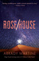 Rose/House - 9781250387493 by Arkady Martine, 9781250387493