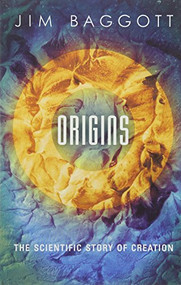 Origins (The Scientific Story of Creation) - 9780198826002 - 9780198826002 by Jim Baggott, 9780198826002