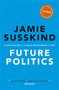 Future Politics (Living Together in a World Transformed by Tech) - 9780198848929 - 9780198848929 by Jamie Susskind, 9780198848929