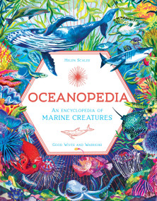 Oceanopedia by Helen Scales, Good Wives and Warriors, 9781510231337