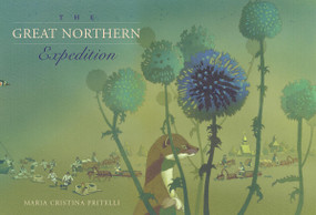 The Great Northern Expedition by Maria Cristina Pritelli, Maria Cristina Pritelli, 9781568464015