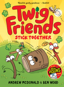 Twig Friends Stick Together (Twig Friends #2) - 9781761216510 by Andrew McDonald, Ben Wood, 9781761216510