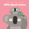 Wild About Moms by Philip Bunting, 9781761217012
