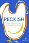 Peckish (An Inspirational Collection of Winning Chicken Dinners) by Ed Smith, 9781837833610