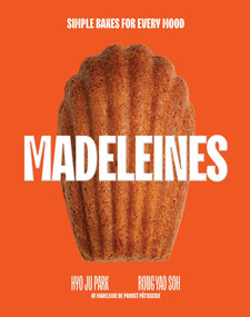 Madeleines (Simple Bakes for Every Mood) by HyoJu Park, Rong Yao Soh, 9781837834914