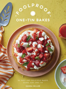 Foolproof One-Tin Bakes (60 Easy and Delicious Bakes Using Just One Tin) by Hanna Miller, 9781837835119