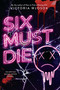Six Must Die by Victoria Wlosok, 9780316510370