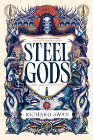 Steel Gods by Richard Swan, 9780316577038