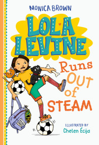 Lola Levine Runs Out of Steam by Monica Brown, Chelen Ecija, 9780316580687