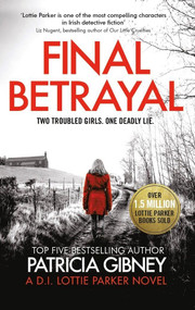 Final Betrayal (An absolutely gripping crime thriller) by Patricia Gibney, 9780751578713