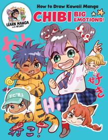 How to Draw Kawaii Manga Chibi (Big Emotions!) by Misako Rocks!, 9780760398968
