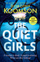 The Quiet Girls (Will their secrets stay buried? A gripping and twisty new thriller from the queen of the big reveal) by Dorothy Koomson, 9781035427109
