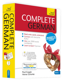 Complete German Beginner to Intermediate Course (Learn to read, write, speak and understand a new language) by Heiner Schenke, 9781444177398