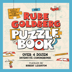 The Rube Goldberg Puzzle Book by Robert Leighton, Rube Goldberg, 9781454956723
