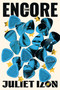 The Encore (A Novel) by Juliet Izon, 9781454961222