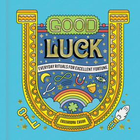 Good Luck (Everyday Rituals for Excellent Fortune) by Cassandra Eason, 9781454962878