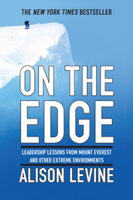 On the Edge (Leadership Lessons from Mount Everest and Other Extreme Environments) - 9781455544868 by Alison Levine, 9781455544868