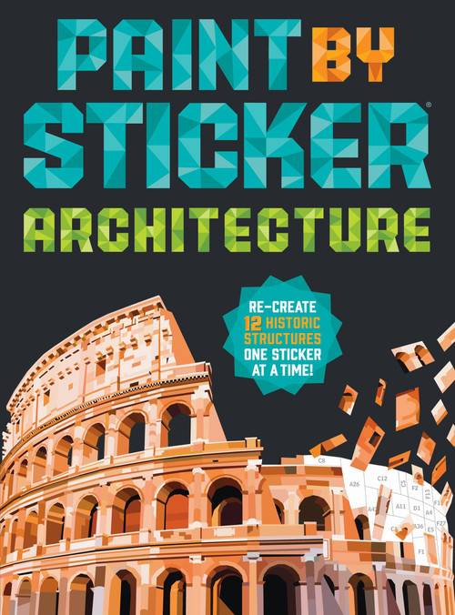 Paint by Sticker (Official): Architecture (Re-create 12 Historic Structures One Sticker at a Time!) by Workman Publishing, 9781523529322
