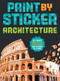 Paint by Sticker (Official): Architecture (Re-create 12 Historic Structures One Sticker at a Time!) by Workman Publishing, 9781523529322