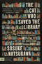 The Cat Who Saved the Library (A Novel) - 9780063419254 by Sosuke Natsukawa, Louise Heal Kawai, 9780063419254