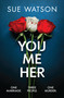You Me Her by Sue Watson, 9781538774953
