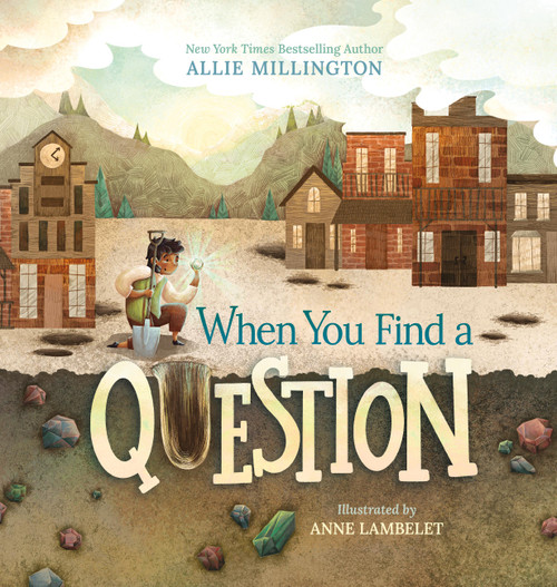 When You Find a Question by Allie Millington, Anne Lambelet, 9781546007555
