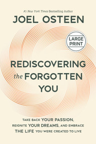 Rediscovering the Forgotten You (Take Back Your Passion, Reignite Your Dreams, and Embrace the Life You Were Created to Live) - 9781546010975 by Joel Osteen, 9781546010975