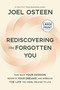 Rediscovering the Forgotten You (Take Back Your Passion, Reignite Your Dreams, and Embrace the Life You Were Created to Live) - 9781546010975 by Joel Osteen, 9781546010975
