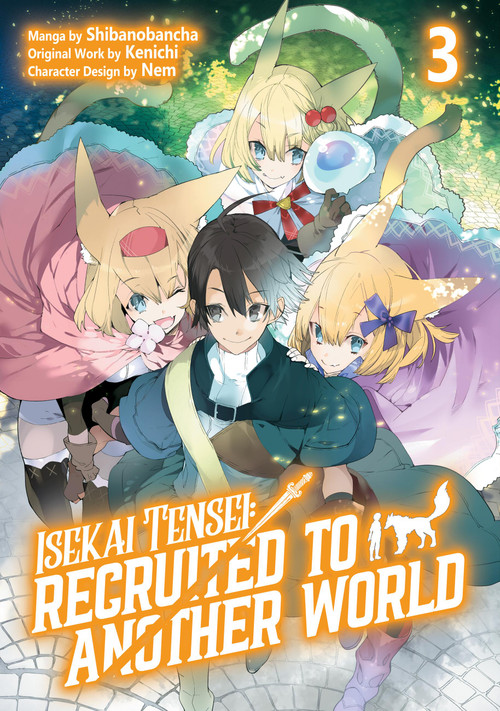 Isekai Tensei: Recruited to Another World: Volume 3 (Manga) by Kenichi, Andria McKnight, Shibanobancha, 9781718360402