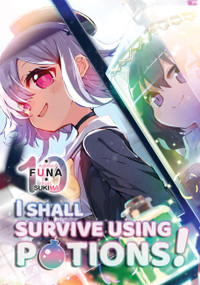 I Shall Survive Using Potions! Volume 10 (Light Novel) by FUNA, Sukima, Shoji Izumiya, 9781718371996