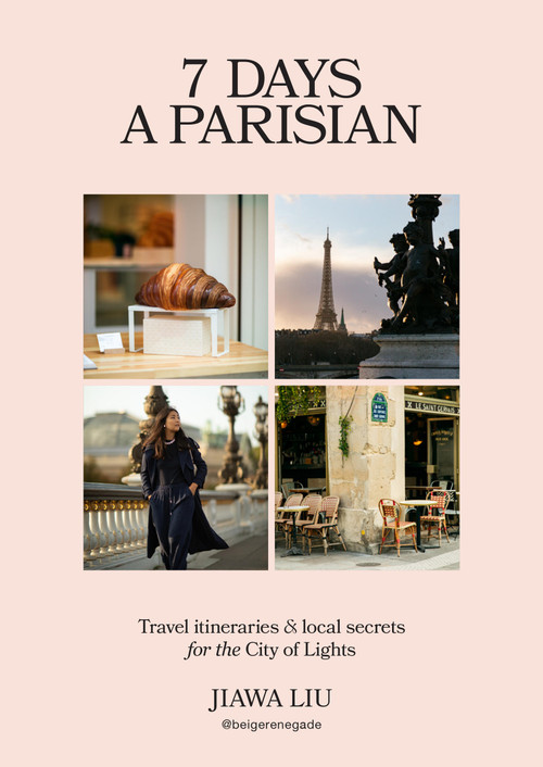 7 Days a Parisian (Travel itineraries and local secrets for the City of Lights) by Jiawa Liu, 9781761500817