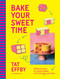 Bake Your Sweet Time (Different takes on classic bakes to fit the time you have) by Tat Effby, 9781761501173