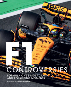 Formula One: The Controversies (Formula One's Most Dramatic and Polarizing Moments) by Tony Dodgins, David Coulthard, 9781805700296