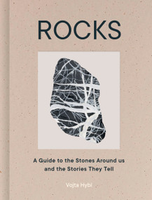 Rocks (A Guide to the Stones Around Us and the Stories They Tell) by Vojta Hybl, Vojta Hybl, 9781836009771