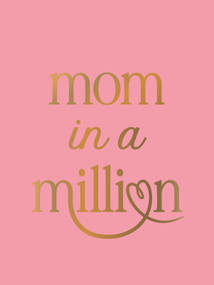 Mom in a Million (The Perfect Gift to Give to Your Mom) by Summersdale Publishers, 9781837998371
