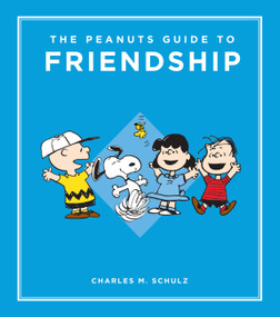 The Peanuts Guide to Friendship by Charles M. Schulz, 9798894142319