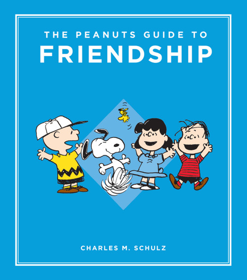 The Peanuts Guide to Friendship by Charles M. Schulz, 9798894142319
