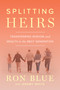 Splitting Heirs (Transferring Wisdom and Wealth to the Next Generation) by Ron Blue, Jeremy White, 9780802439079
