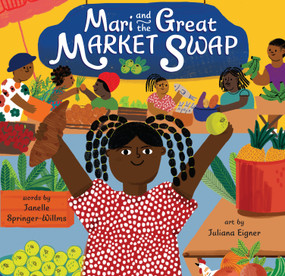 Mari and the Great Market Swap by Janelle Springer-Willms, Juliana Eigner, 9798888599020