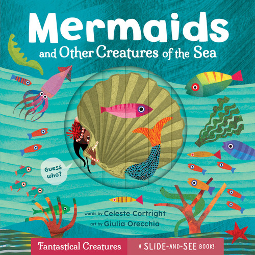 Mermaids and Other Creatures of the Sea by Celeste Cortright, Giulia Orecchia, 9798888599075