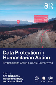 Data Protection in Humanitarian Action (Responding to Crises in a Data-Driven World) by Ana Beduschi, Massimo Marelli, Aaron Martin, 9781041094586